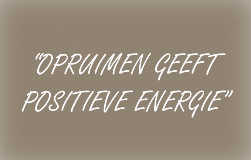 Opruimen voor een positieve vibe!